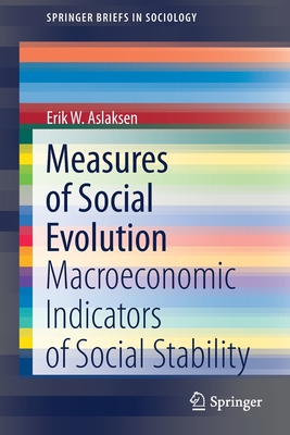 Measures of Social Evolution: Macroeconomic Indicators of Social Stability - Aslaksen, Erik W