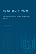 Measures of Wisdom: The Cosmic Dance in Classical and Christian Antiquity