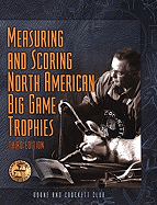 Measuring and Scoring North American Big Game Trophies