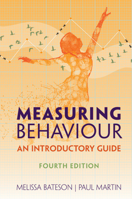 Measuring Behaviour: An Introductory Guide - Bateson, Melissa, and Martin, Paul