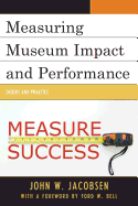 Measuring Museum Impact and Performance: Theory and Practice