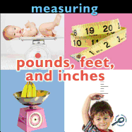 Measuring: Pounds, Feet, and Inches