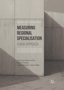 Measuring Regional Specialisation: A New Approach