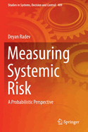 Measuring Systemic Risk: A Probabilistic Perspective