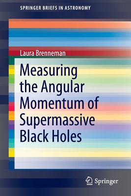 Measuring the Angular Momentum of Supermassive Black Holes - Brenneman, Laura