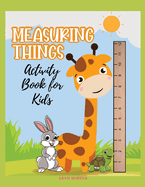 MEASURING THINGS; Activity Book for Kids, Ages 4-9 years