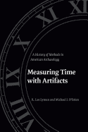 Measuring Time with Artifacts: A History of Methods in American Archaeology