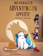 Meatball's Adventurous Appetite: A Pet Cat's Halloween