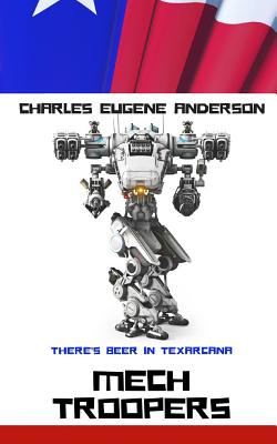 Mech Troopers - Anderson, Charles Eugene