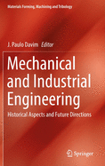 Mechanical and Industrial Engineering: Historical Aspects and Future Directions