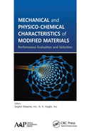 Mechanical and Physico-Chemical Characteristics of Modified Materials: Performance Evaluation and Selection