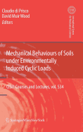 Mechanical Behaviour of Soils Under Environmentallly-Induced Cyclic Loads