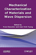Mechanical Characterization of Materials and Wave Dispersion