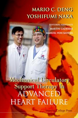 Mechanical Circulatory Support Therapy in Advanced Heart Failure - Deng, Mario C, and Naka, Yoshifumi