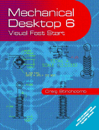 Mechanical Desktop 6: Visual Fast Start