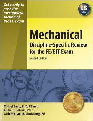 Mechanical Discipline-Specific Review for the FE/EIT Exam - Saad, Michel, and Tabrizi, Abdie H, and Lindeburg, Michael R, Pe