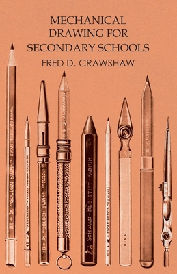 Mechanical Drawing for Secondary Schools - Crawshaw, Fred D