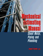 Mechanical Estimating Manual: Sheet Metal, Piping and Plumbing