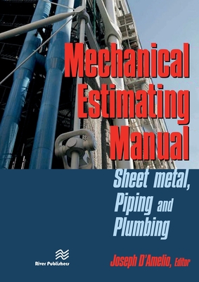Mechanical Estimating Manual: Sheet Metal, Piping and Plumbing - D'Amelio, Joseph