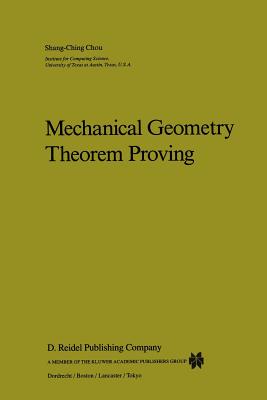 Mechanical Geometry Theorem Proving - Shang-Ching Chou