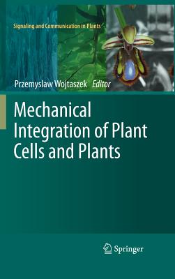 Mechanical Integration of Plant Cells and Plants - Wojtaszek, Przemyslaw (Editor)