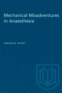 Mechanical Misadventures in Anaesthesia