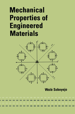 Mechanical Properties of Engineered Materials - Soboyejo, Wole