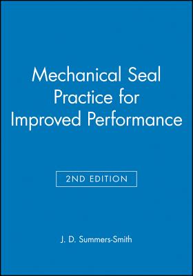 Mechanical Seal Practice for Improved Performance - Summers-Smith, J D (Editor)