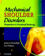 Mechanical Shoulder Disorders: Perspectives in Functional Anatomy with DVD