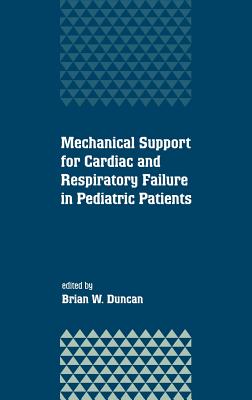 Mechanical Support for Cardiac and Respiratory Failure in Pediatric Patients - Duncan, Brian