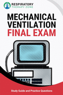 Mechanical Ventilation Final Exam: Study Guide and Practice Questions for Respiratory Therapy Students