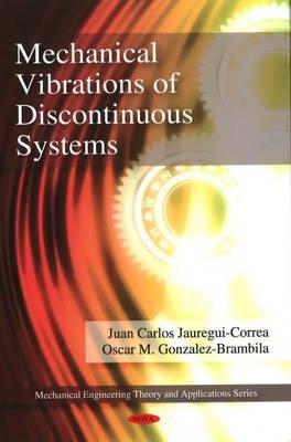 Mechanical Vibrations of Discontinuous Systems - Jauregui-Correa, Juan Carlos, and Brambila, Oscar M Gonzalez