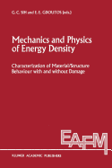 Mechanics and Physics of Energy Density: Characterization of Material/Structure Behaviour with and Without Damage