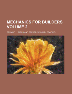 Mechanics for Builders Volume 2