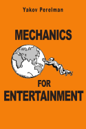 Mechanics for Entertainment - Perelman, Yakov