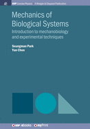 Mechanics of Biological Systems: Introduction to Mechanobiology and Experimental Techniques