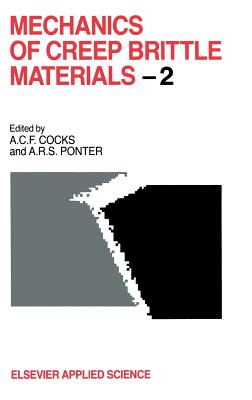 Mechanics of Creep Brittle Materials 2 - Cocks, A C F (Editor), and Pontern, A R S (Editor)