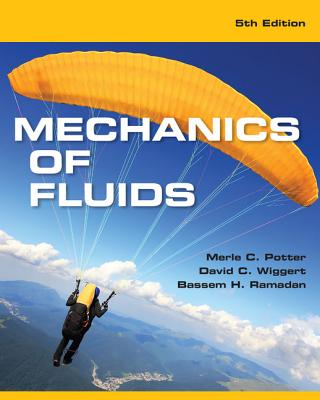 Mechanics of Fluids - Potter, Merle, and Wiggert, David, and Ramadan, Bassem H.