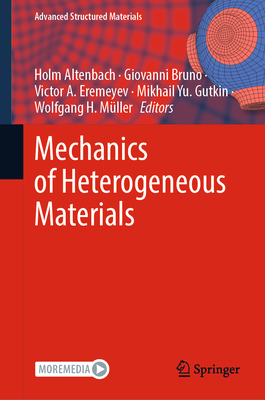 Mechanics of Heterogeneous Materials - Altenbach, Holm (Editor), and Bruno, Giovanni (Editor), and Eremeyev, Victor A. (Editor)
