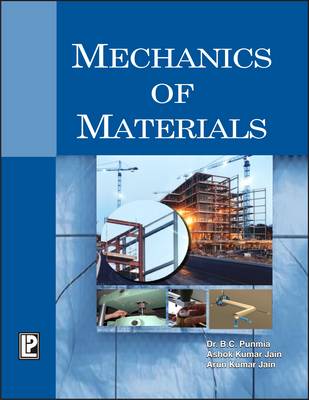 Mechanics of Materials - Punmia, B. C., Dr., and Jain, Ashok Kumar