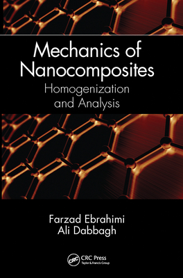 Mechanics of Nanocomposites: Homogenization and Analysis - Ebrahimi, Farzad, and Dabbagh, Ali