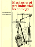 Mechanics of Pre-Industrial Technology: An Introduction to the Mechanics of Ancient and Traditional Material Culture