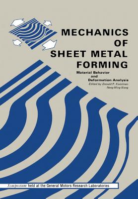 Mechanics of Sheet Metal Forming: Material Behavior and Deformation Analysis - Koistinen, D (Editor)