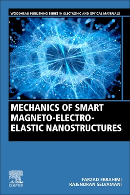 Mechanics of Smart Magneto-electro-elastic Nanostructures - Ebrahimi, Farzad, and Selvamani, Rajendran