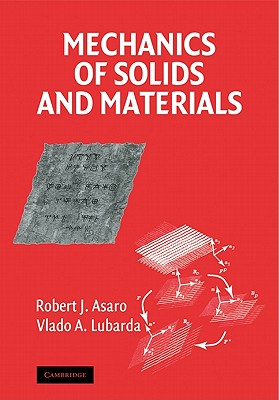 Mechanics of Solids and Materials - Asaro, Robert, and Lubarda, Vlado