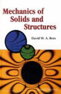 Mechanics of Solids and Structures - Rees, David W a