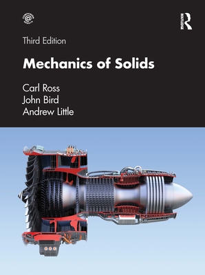 Mechanics of Solids - Ross, Carl, and Bird, John, and Little, Andrew