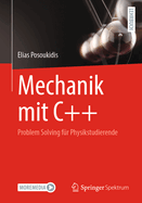 Mechanik Mit C++: Problem Solving Fr Physikstudierende