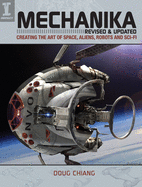 Mechanika, Revised and Updated: Creating the Art of Space, Aliens, Robots and Sci-Fi