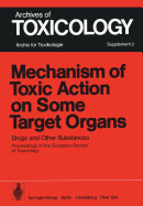 Mechanism of Toxic Action on Some Target Organs: Drugs and Other Substances